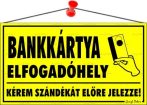 . Információs tábla, 22,5x12,5 cm, "Bankkártya elfogadóhely" . Információs tábla, 22,5x12,5 cm, "Bankkártya elfogadóhely"