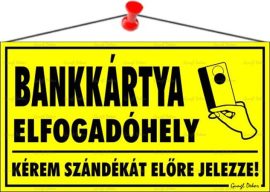 . Információs tábla, 22,5x12,5 cm, "Bankkártya elfogadóhely" . Információs tábla, 22,5x12,5 cm, "Bankkártya elfogadóhely"