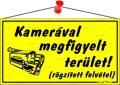   . Információs tábla, 22,5x12,5 cm, "Kamerával megfigyelt terület", sárga
