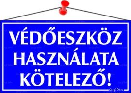 . Információs tábla, 22,5x12,5 cm, "Védőeszköz használata kötelező!" . Információs tábla, 22,5x12,5 cm, "Védőeszköz használata kötelező!"