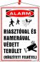   . Információs tábla, 35x25 cm, "Riasztóval és kamerával védett terület"