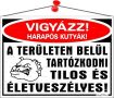   . Információs tábla, 35x25 cm, "Vigyázz harapós kutyák!"