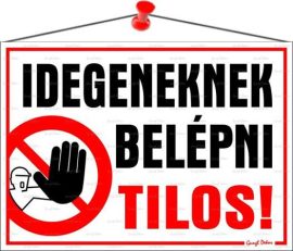 . Információs tábla, 35x25 cm, "Idegeneknek belépni tilos!" . Információs tábla, 35x25 cm, "Idegeneknek belépni tilos!"