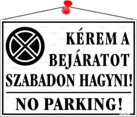 . Információs tábla, 35x25 cm, "Kérem a bejáratot szabadon hagyni!", fehér . Információs tábla, 35x25 cm, "Kérem a bejáratot szabadon hagyni!", fehér