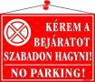   . Információs tábla, 35x25 cm, "Kérem a bejáratot szabadon hagyni!", piros