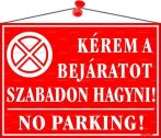 . Információs tábla, 35x25 cm, "Kérem a bejáratot szabadon hagyni!", piros . Információs tábla, 35x25 cm, "Kérem a bejáratot szabadon hagyni!", piros