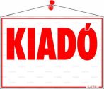 . Információs tábla, 50x35 cm, "Kiadó" . Információs tábla, 50x35 cm, "Kiadó"