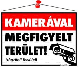. Információs tábla, 35x25 cm, "Kamerával megfigyelt terület" . Információs tábla, 35x25 cm, "Kamerával megfigyelt terület"
