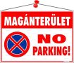   . Információs tábla, 35x25 cm, "Magánterület No parking!"
