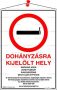   . Információs tábla, 21x31 cm, többnyelvű, "Dohányzásra kijelölt hely"