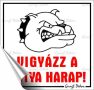   . Információs matrica, 8,7x8,3 cm, "Vigyázz a kutya harap!"