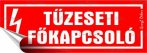 . Információs matrica, 14x5 cm, "Tűzeseti főkapcsoló" . Információs matrica, 14x5 cm, "Tűzeseti főkapcsoló"