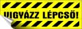   . Információs matrica, 14x5 cm, "Vigyázz lépcső!"