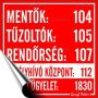   . Információs matrica, 10x10 cm, "Mentők tűzoltók, rendőrség telefonszámok"