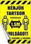  . Információs matrica, 11,6x16,6 cm, kétnyelvű, "Kérjük tartson mininum 1,5 m távolságot!"