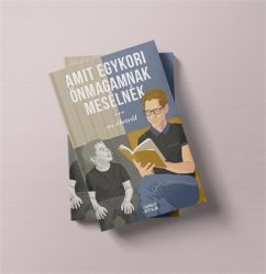 . Thuróczy Bertalan: Amit egykori önmagamnak mesélnék . Thuróczy Bertalan: Amit egykori önmagamnak mesélnék